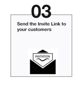 Send the Invite Link to your customers 